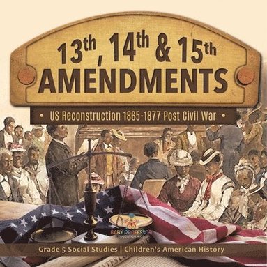 bokomslag 13th, 14th & 15th Amendments