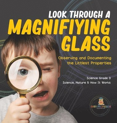 Look Through a Magnifiying Glass 1