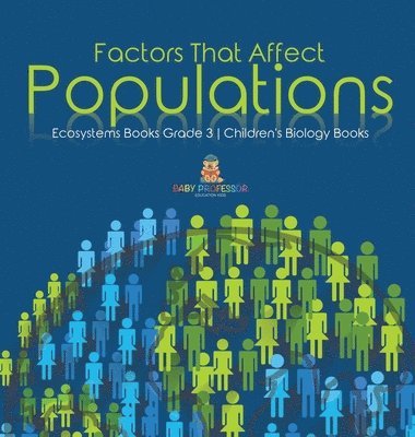 bokomslag Factors That Affect Populations Ecosystems Books Grade 3 Children's Biology Books