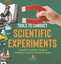 bokomslag Tools to Conduct Scientific Experiments Scientific Explorer Grade 5 Children's Science Education Books
