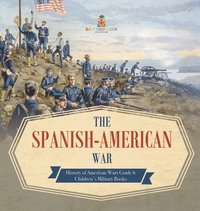 bokomslag Spanish-American War History of American Wars
