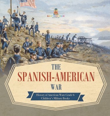 Baby Professor, Baby - Spanish-American War History of American Wars, Inbunden