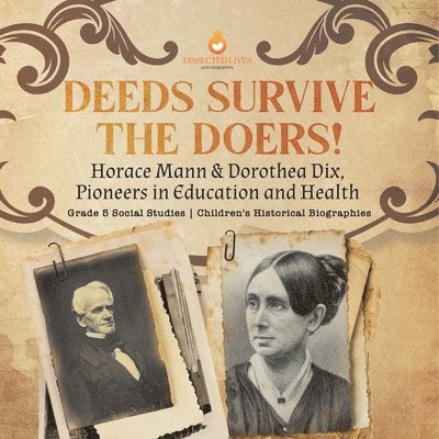 Deeds Survive the Doers! 1