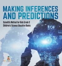 bokomslag Making Inferences and Predictions Scientific Method for Kids Grade 3 Children's Science Education Books
