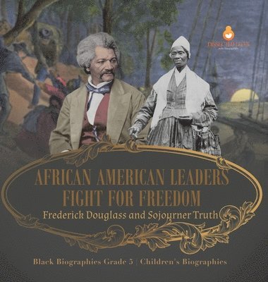 Dissected Lives - African American Leaders Fight for Freedom, Inbunden