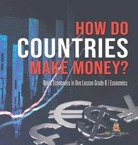 bokomslag How Do Countries Make Money? Basic Economics in One Lesson Grade 6 Economics