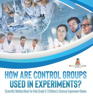bokomslag How Are Control Groups Used In Experiments?