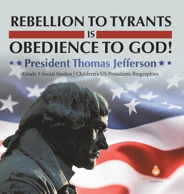 bokomslag Rebellion to Tyrants is Obedience to God!