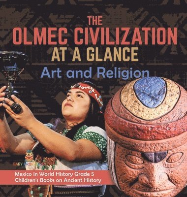 The Olmec Civilization at a Glance 1