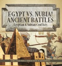 bokomslag Egypt vs. Nubia! Ancient Battles