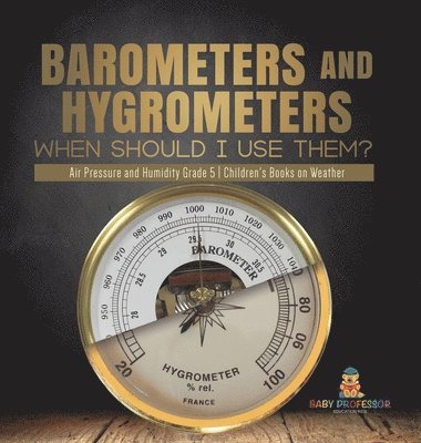 Baby Professor, Baby - Barometers and Hygrometers, Inbunden