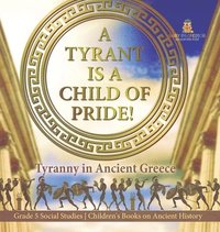 bokomslag Tyrant is a Child of Pride!