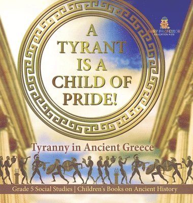 bokomslag Tyrant is a Child of Pride!