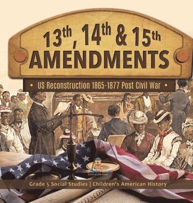 bokomslag 13th, 14th & 15th Amendments