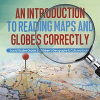 bokomslag Introduction to Reading Maps and Globes Correctly Social Studies Grade 2 Children's Geography & Cultures Books