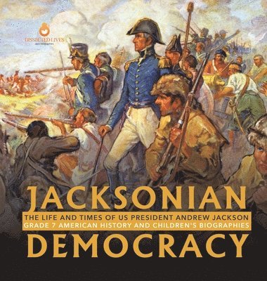 Dissected Lives - Jacksonian Democracy, Inbunden