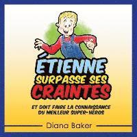 bokomslag Étienne Surpasse Ses Craintes: et doit faire la connaissance du meilleur super-héros