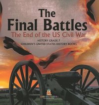 bokomslag Final Battles The End of the US Civil War History Grade 7 Children's United States History Books
