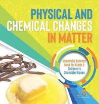 bokomslag Physical and Chemical Changes in Matter