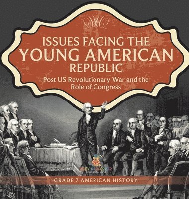 bokomslag Issues Facing the Young American Republic