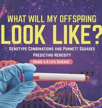 bokomslag I Know the Future! Genotype Combinations and Punnett Squares Predicting-Heredity Grade 6-8 Life Science
