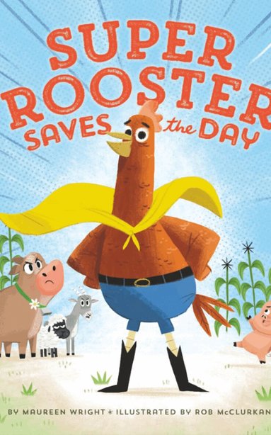 Maureen Wright - Super Rooster Saves the Day, Häftad