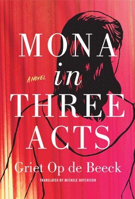Griet Op de Beeck - Mona in Three Acts, Häftad
