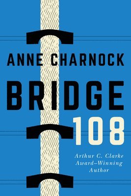 Anne Charnock - Bridge 108, Inbunden