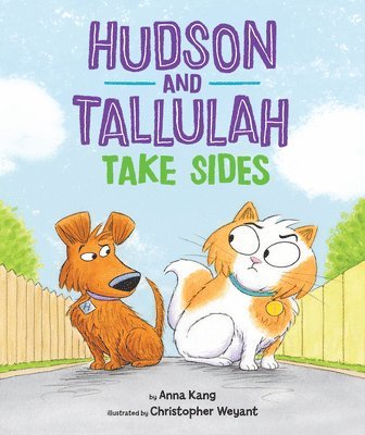 Anna Kang - Hudson and Tallulah Take Sides, Inbunden
