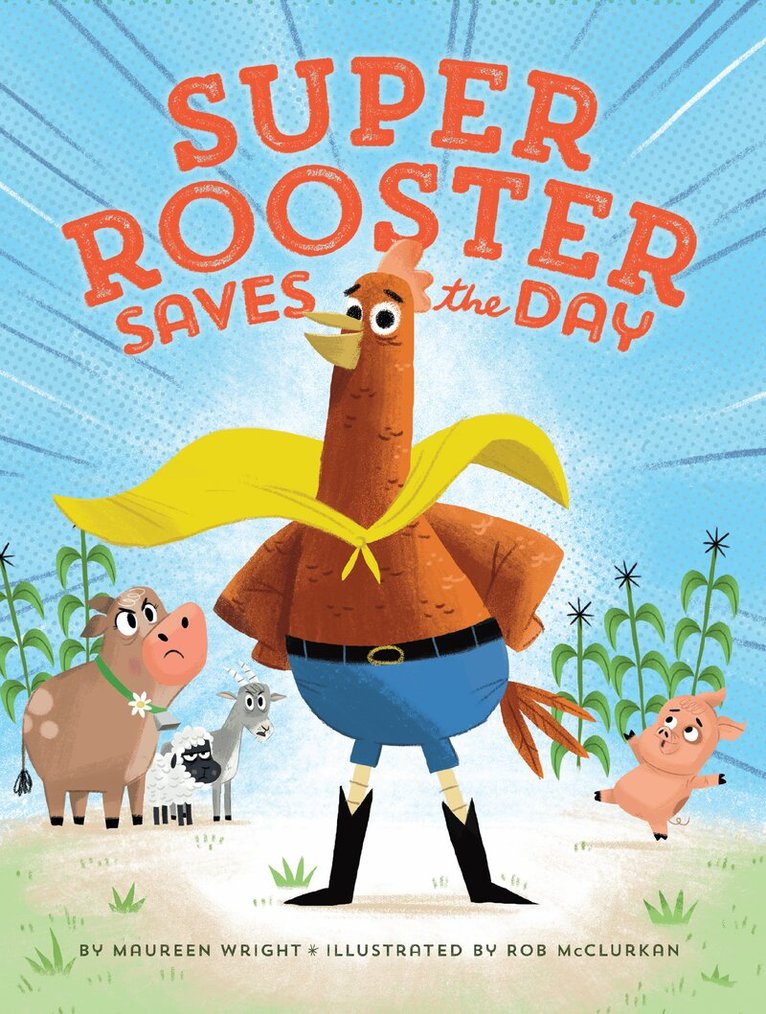 Maureen Wright - Super Rooster Saves the Day, Inbunden
