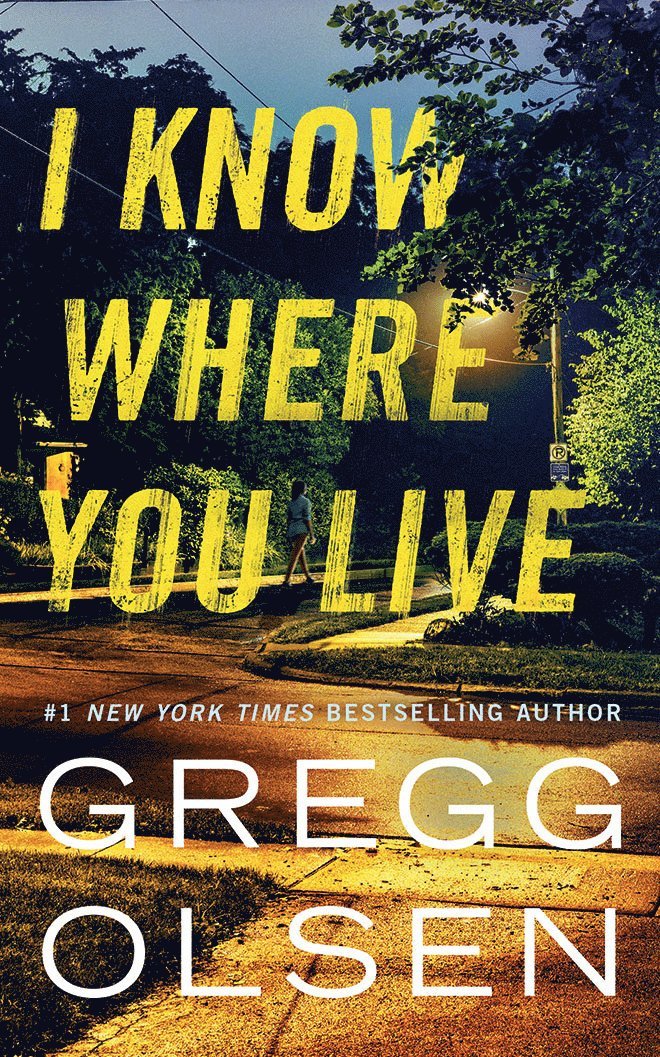 Gregg Olsen - I Know Where You Live, Häftad