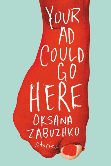 Oksana Zabuzhko, Nina Murray - Your Ad Could Go Here, Häftad