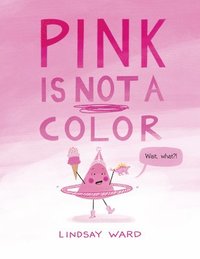 bokomslag Pink Is Not a Color