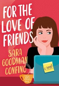 bokomslag For the Love of Friends: A Novel