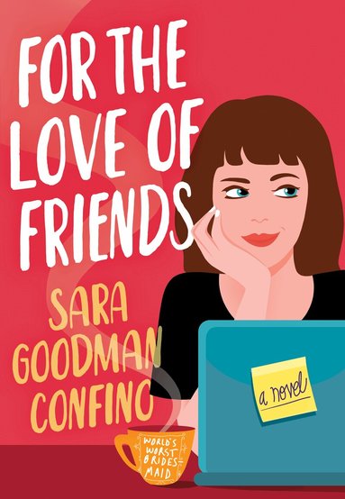 Sara Goodman Confino - For the Love of Friends, Häftad