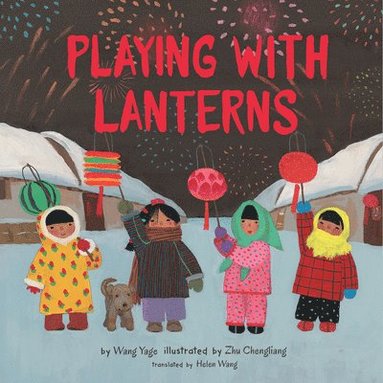 Wang Yage - Playing with Lanterns, Inbunden