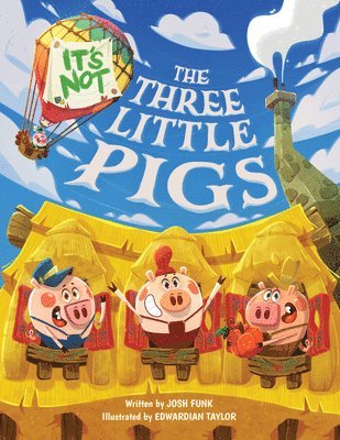 Josh Funk - It's Not The Three Little Pigs, Inbunden