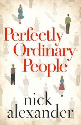 Nick Alexander - Perfectly Ordinary People, Häftad