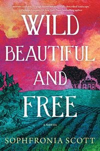 bokomslag Wild, Beautiful, and Free