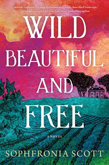 Sophfronia Scott - Wild, Beautiful, and Free, Häftad