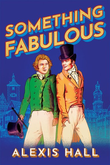 Alexis Hall - Something Fabulous, Häftad