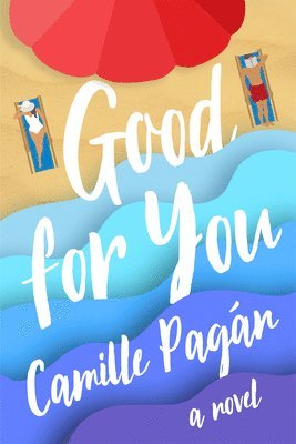 Camille Pagán - Good for You, Inbunden