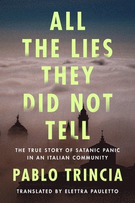 Pablo Trincia - All the Lies They Did Not Tell, Häftad