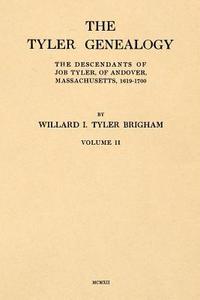 bokomslag The Tyler Genealogy Volume II: The Descendants of Job Tyler, of Andover, Massachusetts, 1619-1700