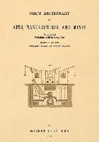 bokomslag Ure's Dictionary of Arts, Manufactures and Mines; Volume IIb: Fulminic Acid to Ivory Nut