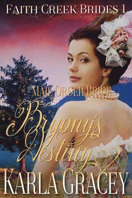 Mail Order Bride - Bryony's Destiny: Sweet Clean Historical Western Mail Order Bride Inspirational Romance 1