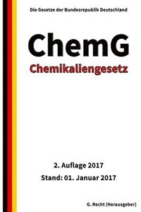 bokomslag Chemikaliengesetz - ChemG, 2. Auflage 2017