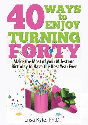 40 Ways to Enjoy Turning Forty 1