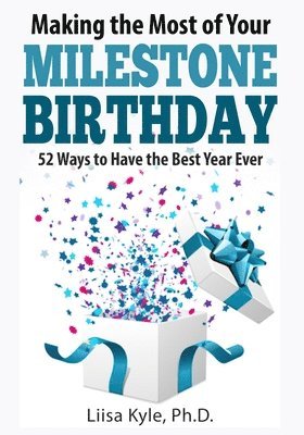 Making the Most of Your Milestone Birthday 1