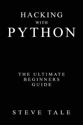 bokomslag Hacking with Python: The Ultimate Beginners Guide
